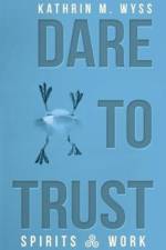 Dare to Trust af Kathrin M Wyss