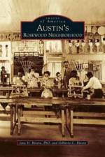 Austin's Rosewood Neighborhood af Gilberto C Rivera