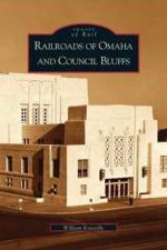 Railroads of Omaha and Council Bluffs af William Kratville