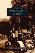 Waseca County, Minnesota af Waseca County Historical Society