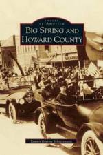 Big Spring and Howard County af Tammy Burrow Schrecengost