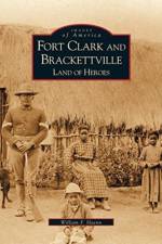 Fort Clark and Brackettville af William F Haenn