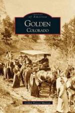 Golden, Colorado af Golden Pioneer Museum