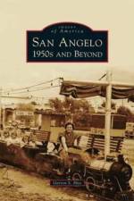 San Angelo 1950s and Beyond af Gerron S Hite