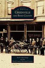 Greenville and Bond County af Bond County Historical Society