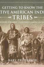 Getting to Know the Native American Indian Tribes - US History for Kids - Children's American History af Baby Professor