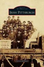 Irish Pittsburgh af Patricia McElligott