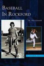 Baseball in Rockford af Dr Ken Griswold