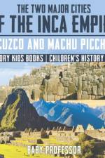 Two Major Cities of the Inca Empire af Baby Professor