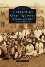 Harrisburg State Hospital af Phillip N Thomas