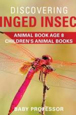Discovering Winged Insects - Animal Book Age 8 Children's Animal Books af Baby Professor
