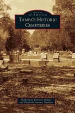 Tampa's Historic Cemeteries af Elizabeth Laramie Dunham