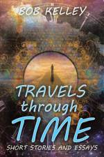 Travels through Time af Bob Kelley