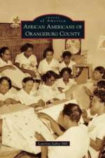 African Americans of Orangeburg County af Lauritza Salley Hill