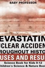 Devastating Nuclear Accidents throughout History af Baby Professor
