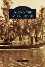 Along the Miami River af Paul S George