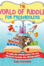 World of Riddles for Preschoolers - Reading and Writing Books for Kids Children's Reading and Writing Books af Baby Professor
