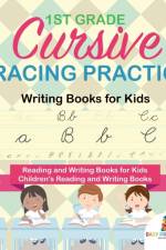 1st Grade Cursive Tracing Practice - Writing Books for Kids - Reading and Writing Books for Kids Children's Reading and Writing Books af Baby Professor