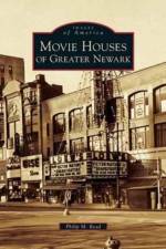 Movie Houses of Greater Newark af Philip M Read