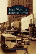 Fort Worth's Historic Hotels af Simone C De Santiago Ramos