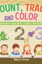 Count, Trace and Color - Workbook for Kindergarten Children's Math Books af Baby Professor