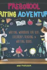 Preschool Writing Adventures - Writing Workbook for Kids Children's Reading & Writing Books af Baby Professor