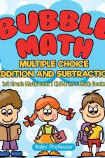 Bubble Math Multiple Choice Addition and Subtraction - 1st Grade Math Book Children's Math Books af Baby Professor
