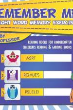 Remember Me? Sight Word Memory Exercises - Reading Books for Kindergarten Children's Reading & Writing Books af Baby Professor