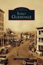 Early Glendale af Juliet M Arroyo