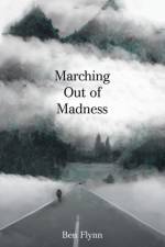 Marching out of Madness af Ben Flynn
