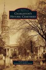 Charleston's Historic Cemeteries af Frank Karpiel