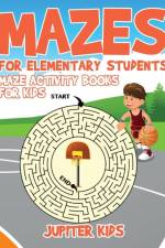 Mazes for Elementary Students af Jupiter Kids