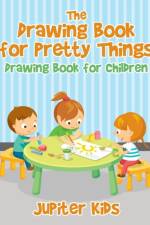 Drawing Book for Pretty Things af Jupiter Kids