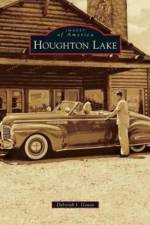 Houghton Lake af Deborah I (for the Les Cheneaux Historical Association) Gouin