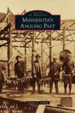 Minnesota's Angling Past af Thomas A Uehling