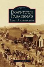 Downtown Pasadena's Early Architecture af Ann Scheid