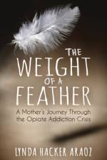 The Weight of a Feather af Lynda Hacker Araoz