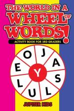 World in a Wheel of Words! Activity Book for 3rd Graders af Jupiter Kids