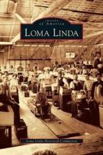 Loma Linda af Loma Linda Historical Commission