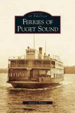 Ferries of Puget Sound af Steven J Pickens