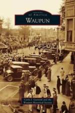 Waupun af Carla J Gunnink