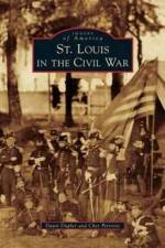 St. Louis in the Civil War af Dawn Dupler