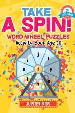 Take A Spin! Word Wheel Puzzles Volume 2 - Activity Book Age 10 af Jupiter Kids