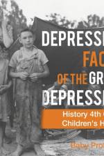 Depressing Facts of the Great Depression - History 4th Grade Children's History af Baby Professor