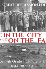 Life in the City and on the Farm - The Great Depression Edition - History 4th Grade Children's History af Baby Professor
