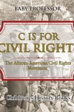 C is for Civil Rights af Baby Professor