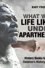What Was Life Like Under Apartheid? History Books for Kids Children's History Books af Baby Professor