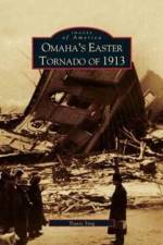 Omaha's Easter Tornado of 1913 af Travis Sing