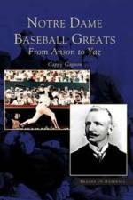 Notre Dame Baseball Greats af Cappy Gagnon