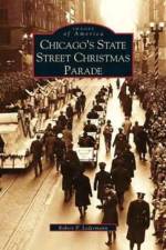 Chicago's State Street Christmas Parade af Robert P Ledermann